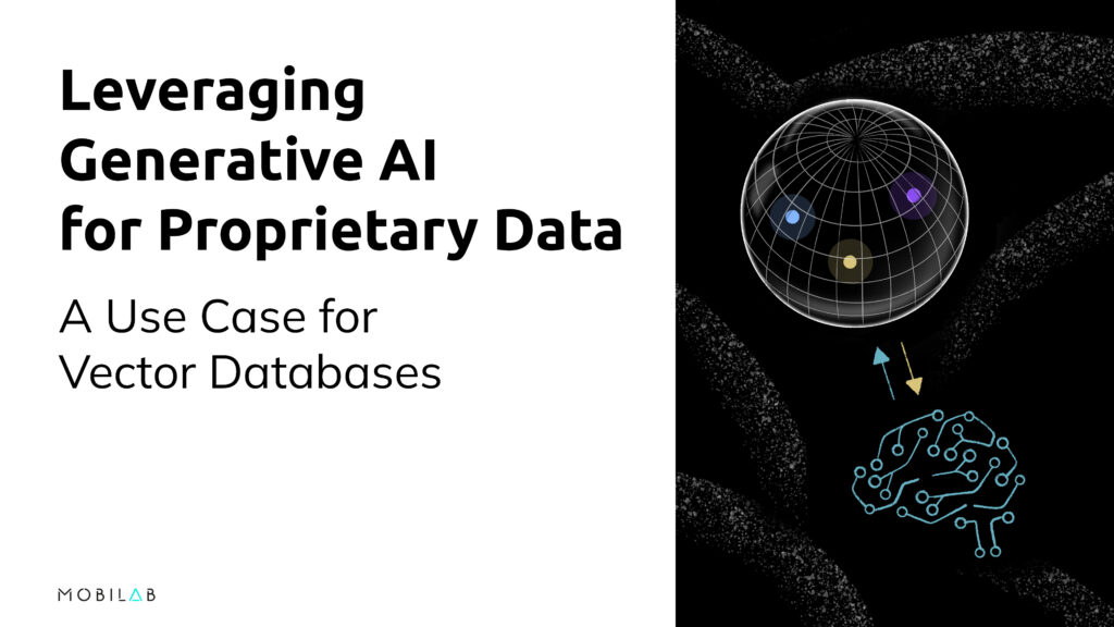 Leveraging Generative AI for Proprietary Data | MobiLab Blog